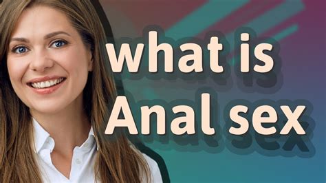 ‘I Tried Anal Sex And Here’s What It’s Really Like’